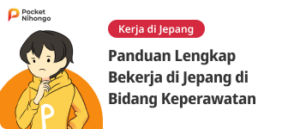 Panduan Lengkap Bekerja di Jepang di Bidang Keperawatan