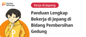 Panduan Lengkap Bekerja di Jepang di Bidang Pembersihan Gedung